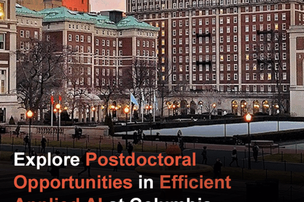 Explore Postdoctoral Opportunities in Efficient Applied AI at Columbia University’s AIDL Lab Explore Postdoctoral Opportunities in Efficient Applied AI at Columbia University's AIDL Lab
