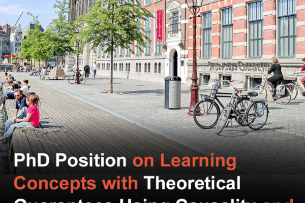PhD Position on Learning Concepts with Theoretical Guarantees Using Causality and Reinforcement Learning at the University of Amsterdam PhD Position on Learning Concepts with Theoretical Guarantees Using Causality and RL